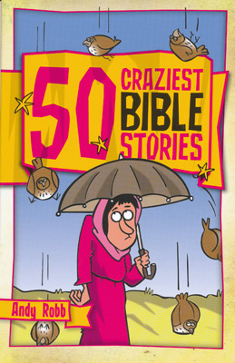50 Craziest Bible Stories